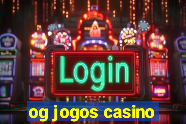 og jogos casino